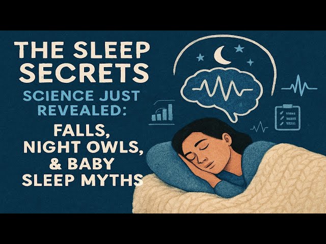 Video thumbnail for The Sleep Secrets Science Just Revealed: Falls, Night Owls, & Baby Sleep Myths