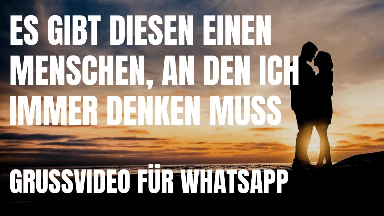 Video thumbnail for Es gibt diesen einen Menschen, an den ich immer denken muss | Grussvideo für WhatsApp