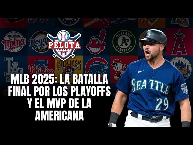 Video thumbnail for MLB 2025: la batalla final por los playoffs y el MVP de la Americana