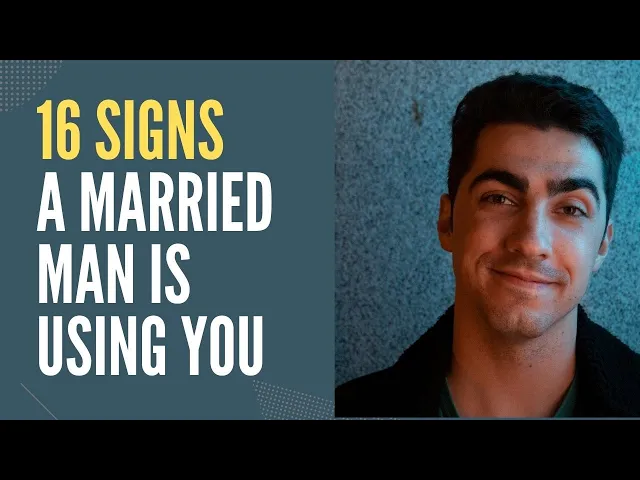 'Video thumbnail for 16 Big Signs A Married Man Is Using You'