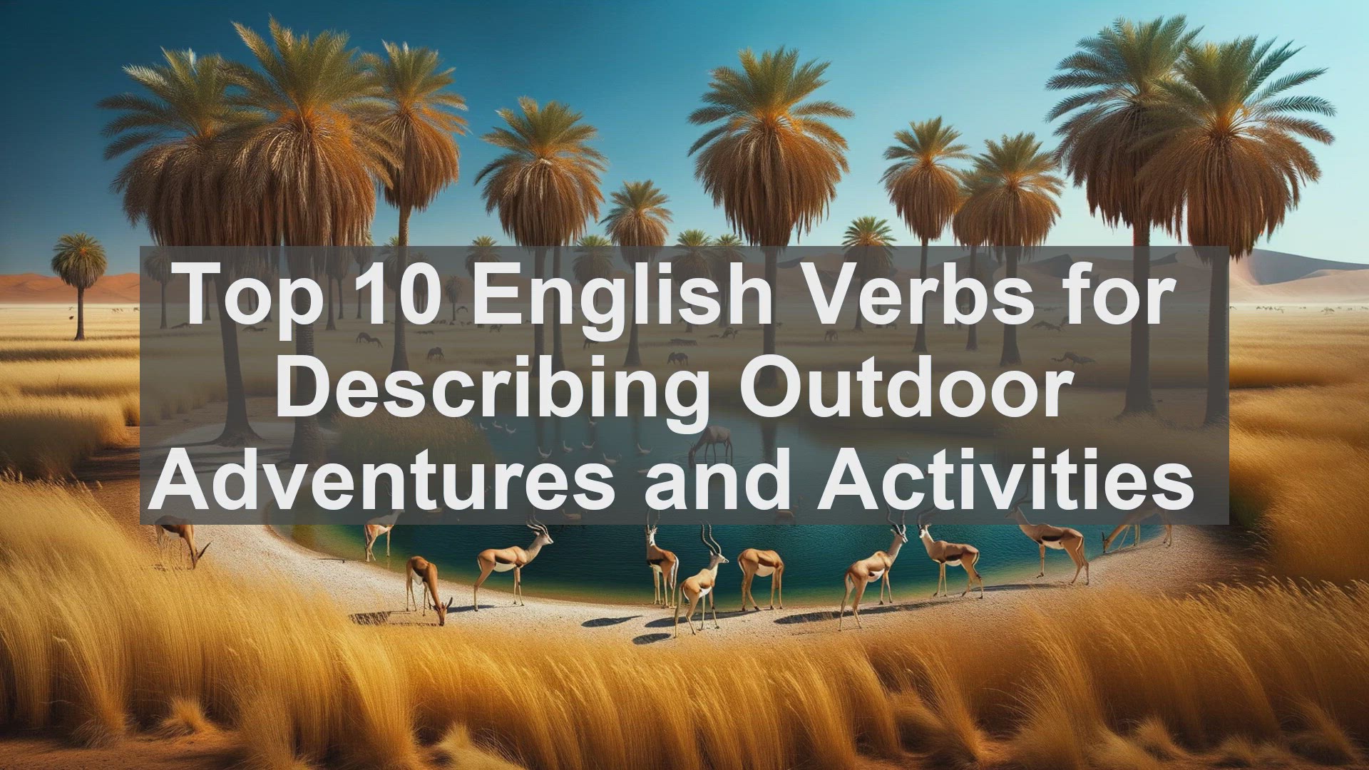 'Video thumbnail for Top 10 English Verbs for Describing Outdoor Adventures and Activities'