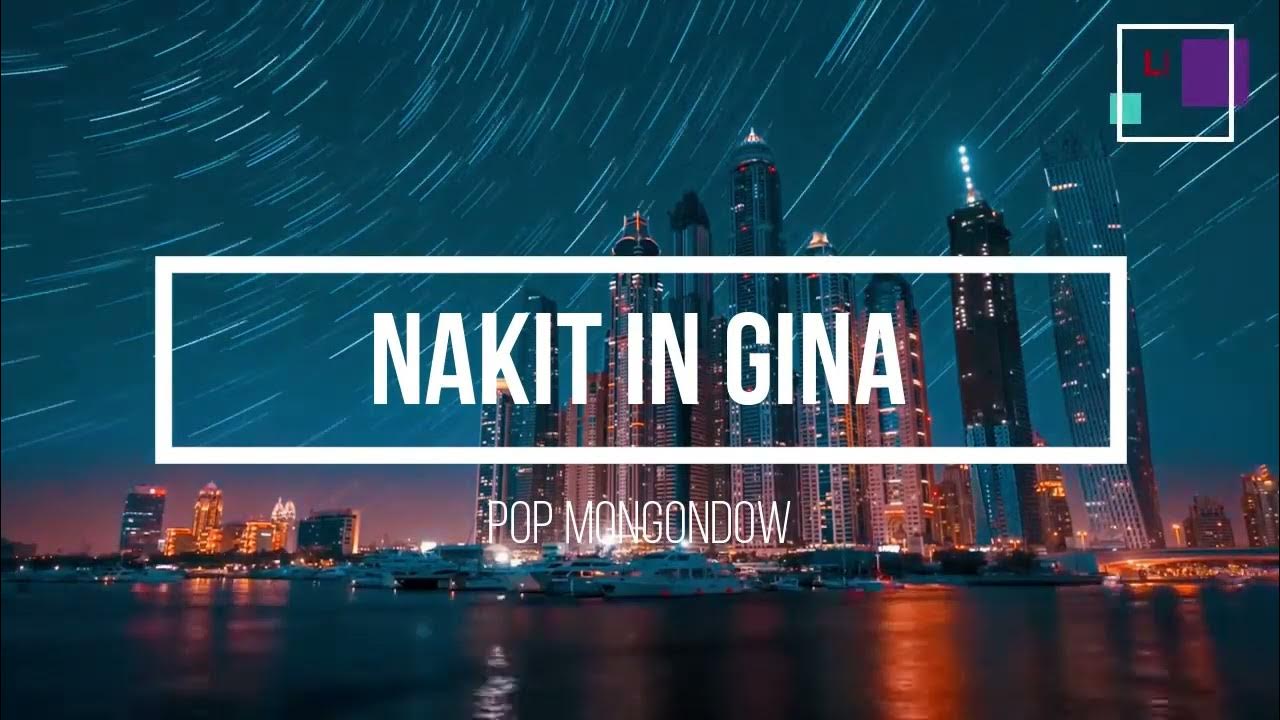 Video thumbnail for POP MONGONDOW - NAKIT IN GINA