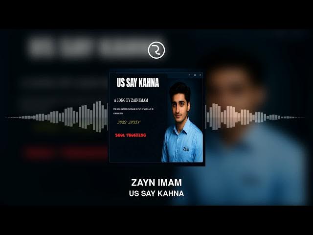 Video thumbnail for us say kahna new song by zain imam