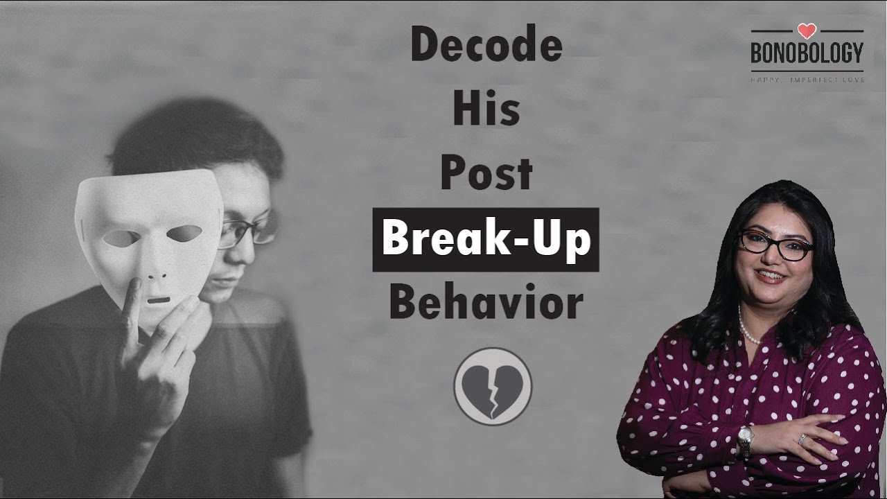 Video thumbnail for What Men Think After Break-Up | Neha Singh x Bonobology