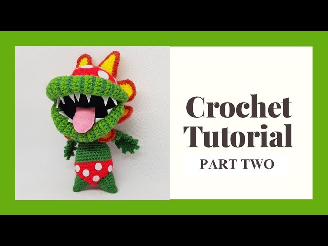 Video thumbnail for Petey Piranha Crochet Tutorial Part 2 | Super Mario Amigurumi
