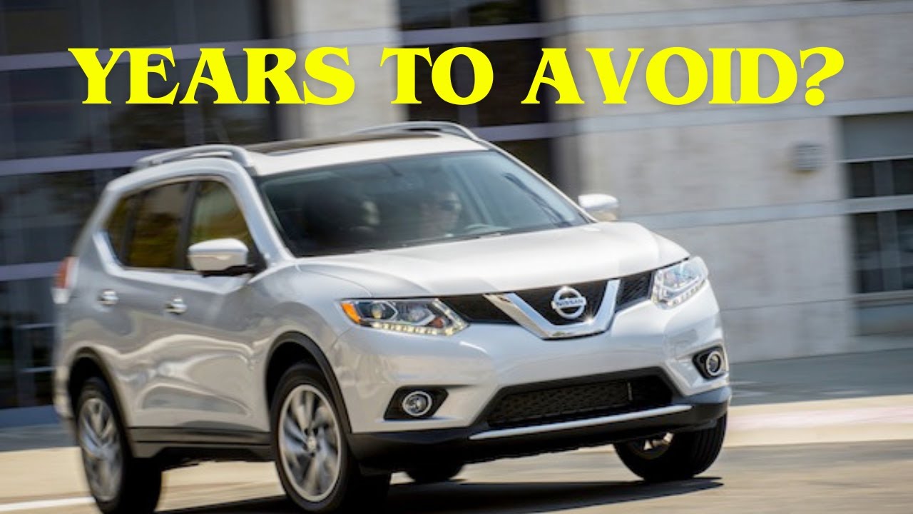 Video thumbnail for What years of NISSAN ROGUE should you avoid?