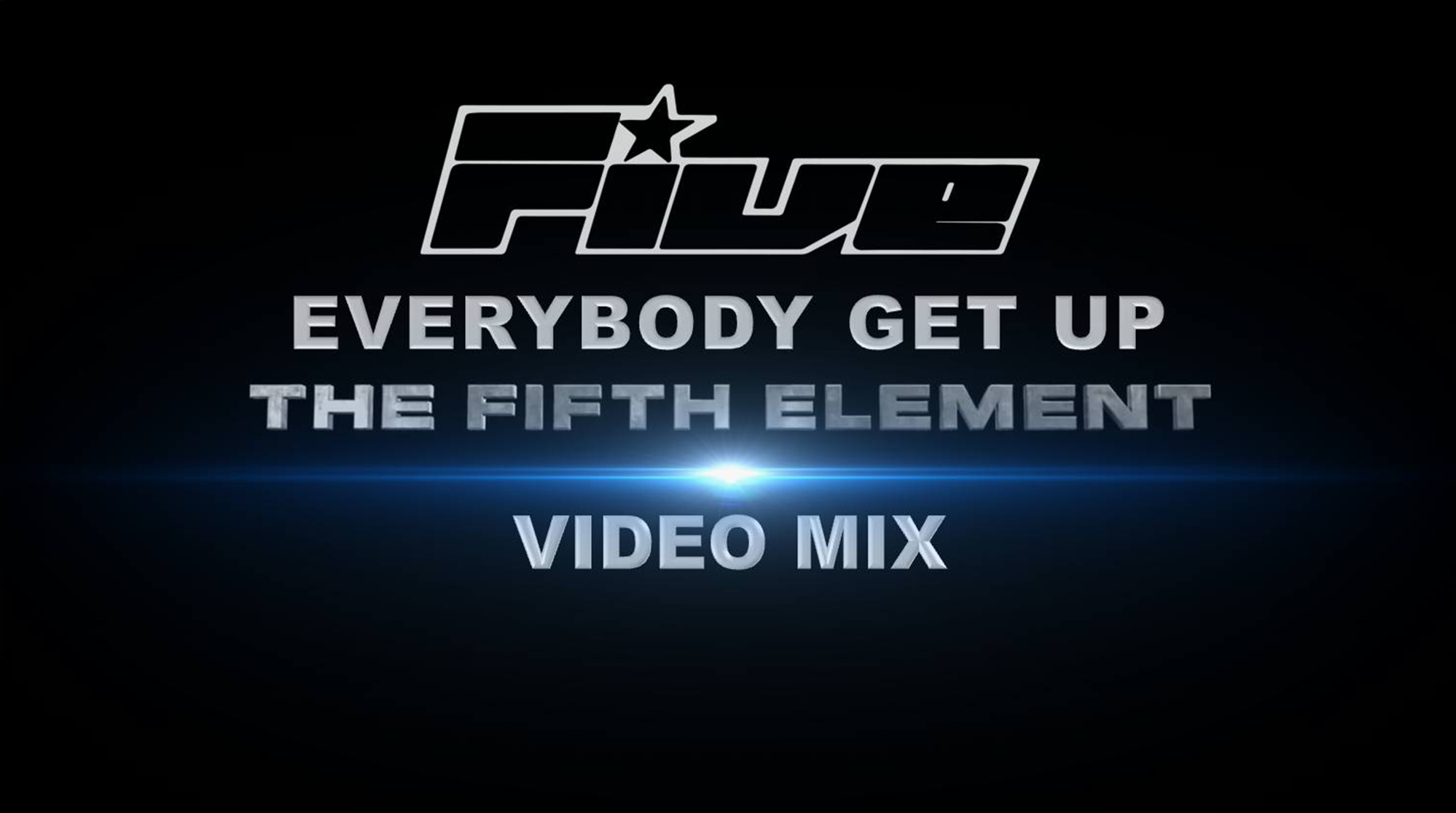 Video thumbnail for Five- Everybody Get Up (The Fifth Element Video Mix)