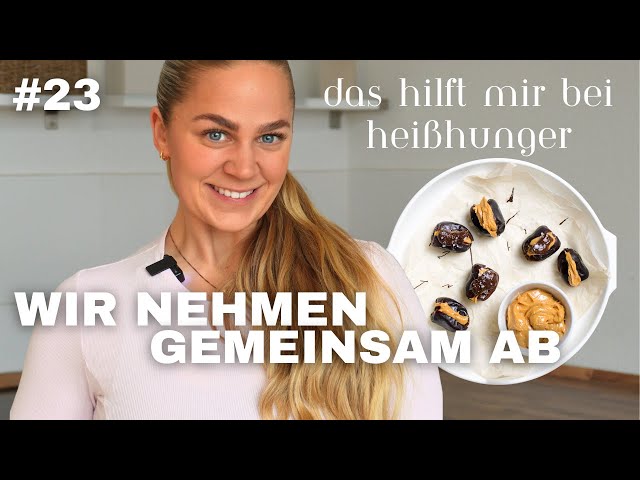 Video thumbnail for GEMEINSAM ABNEHMEN 2025 #23 | REALTALK ÜBER HEIßHUNGER