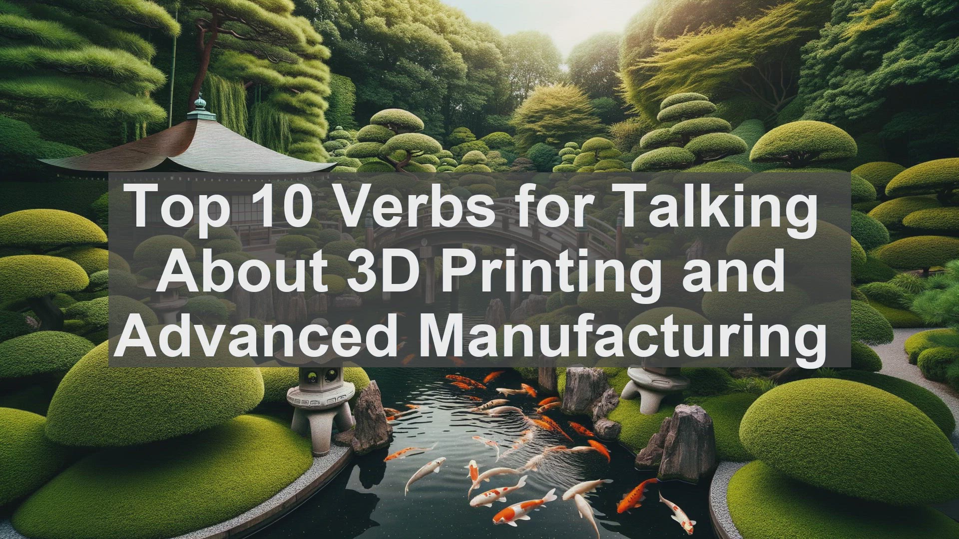 'Video thumbnail for Top 10 Verbs for Talking About 3D Printing and Advanced Manufacturing'