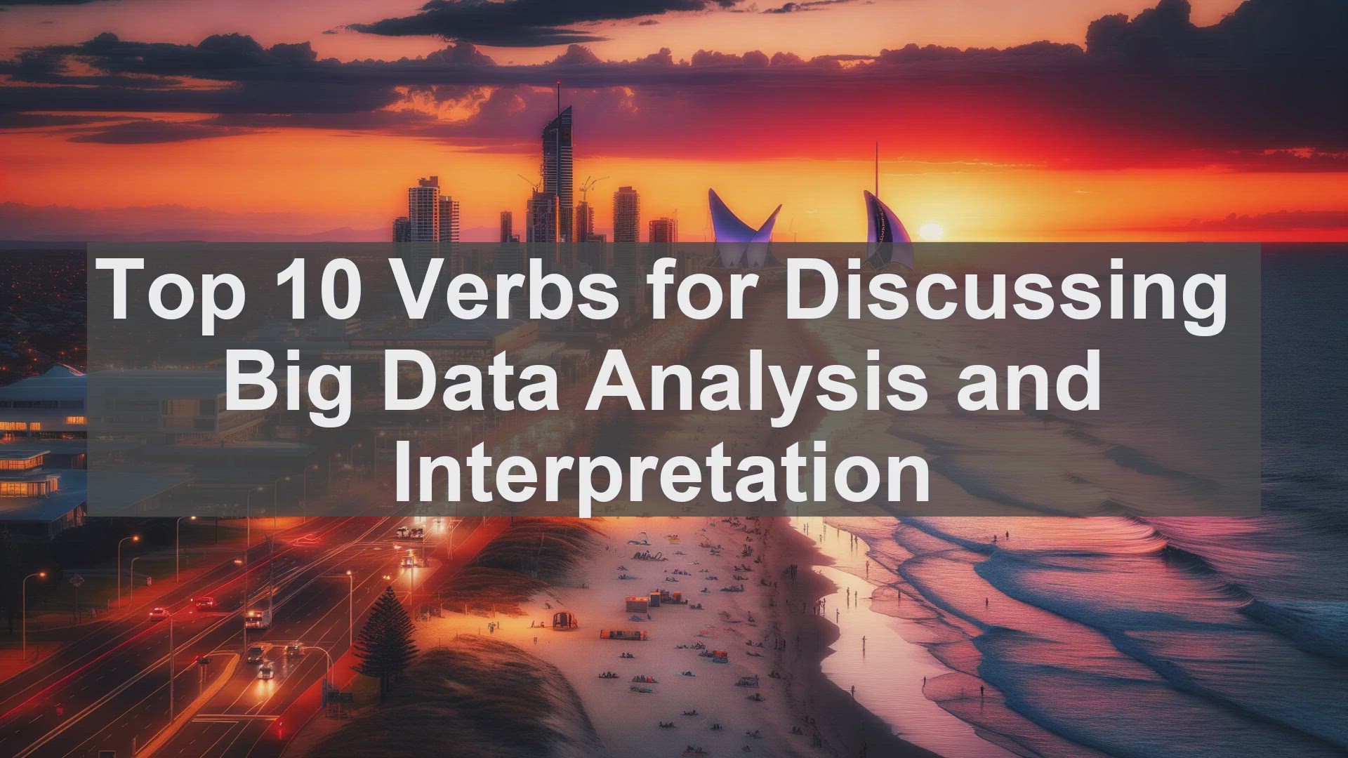 'Video thumbnail for Top 10 Verbs for Discussing Big Data Analysis and Interpretation'