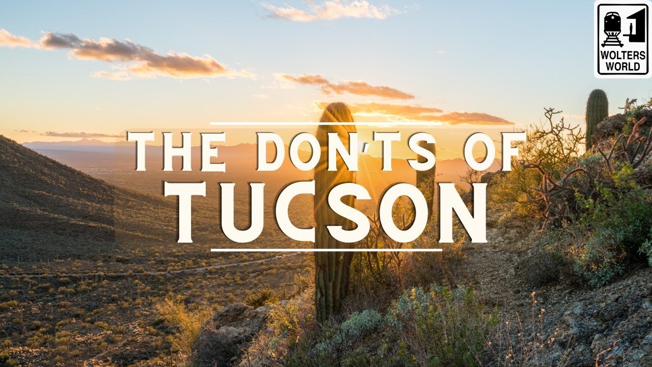 Video thumbnail for The Don'ts of Visiting Tucson, Arizona