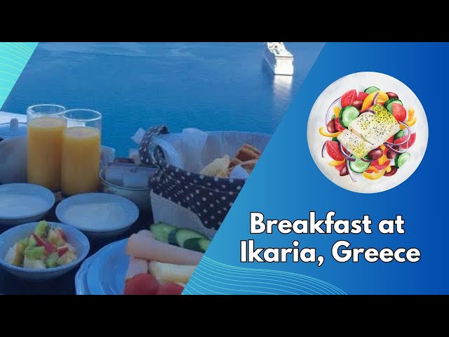 'Video thumbnail for Breakfast at Ikaria, Greece: Savor the Flavors of Longevity'