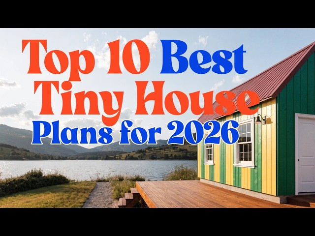 Video thumbnail for Top 10 Best Tiny House Plans for 2026