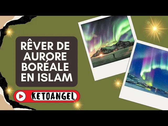 'Video thumbnail for Rêver de aurore boréale signification interprétation en islam-Video'