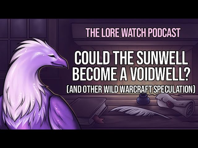 Video thumbnail for Could the Sunwell become a Voidwell? (And other wild Warcraft speculation)