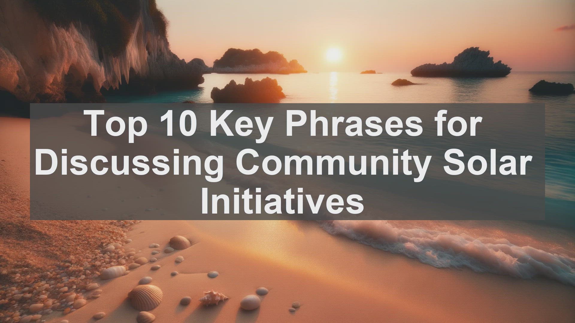 'Video thumbnail for Top 10 Key Phrases for Discussing Community Solar Initiatives'
