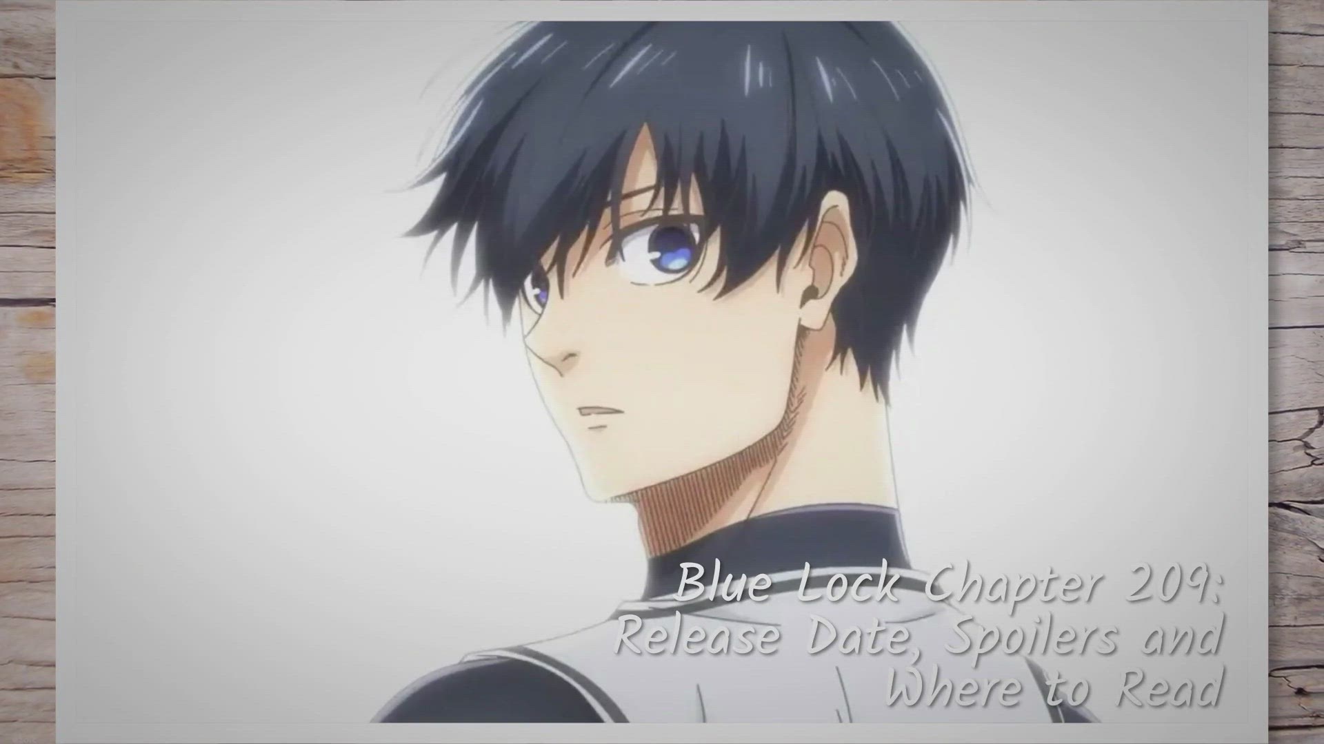 Video thumbnail for Blue Lock Chapter 209: Release Date, Spoilers and Where to Read