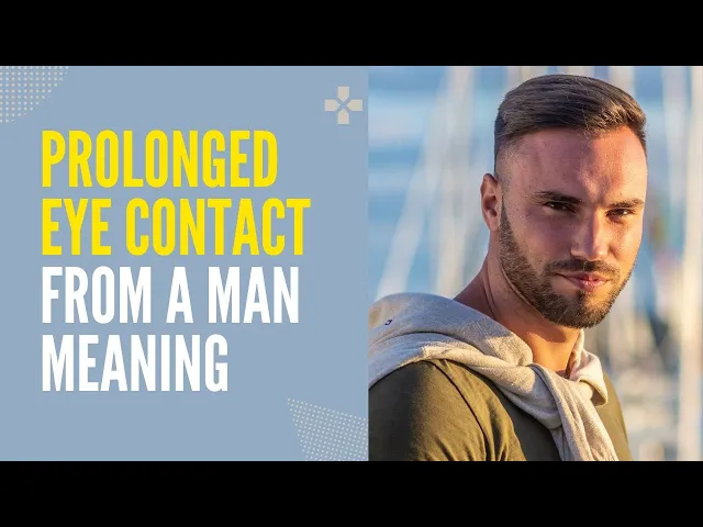 'Video thumbnail for Prolonged Eye Contact From A Man Meaning | Is It Attraction When He Makes Deep Eye Contact With You?'