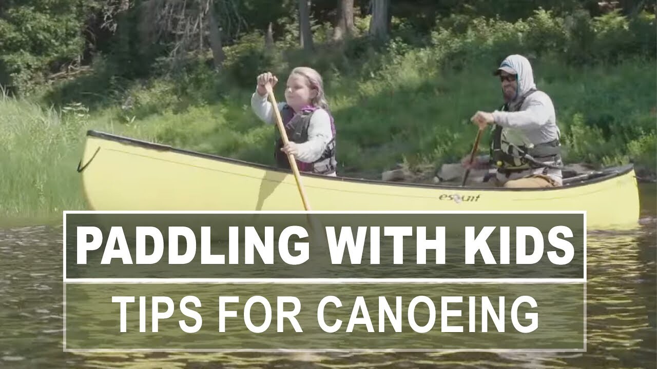 Video thumbnail for Paddling with Kids | Tips for Canoeing with Kids