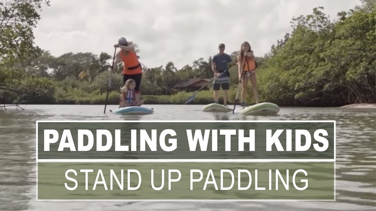 Video thumbnail for Paddling with Kids | Tips for Stand Up Paddling with Kids