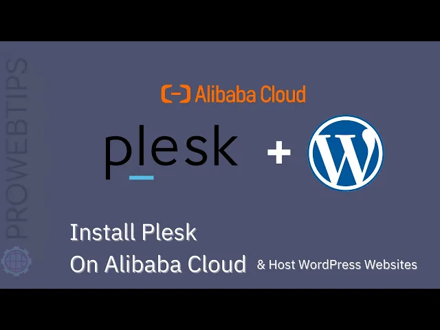 Video thumbnail for Install Plesk Obsidian On Alibaba Cloud | Host WordPress Websites