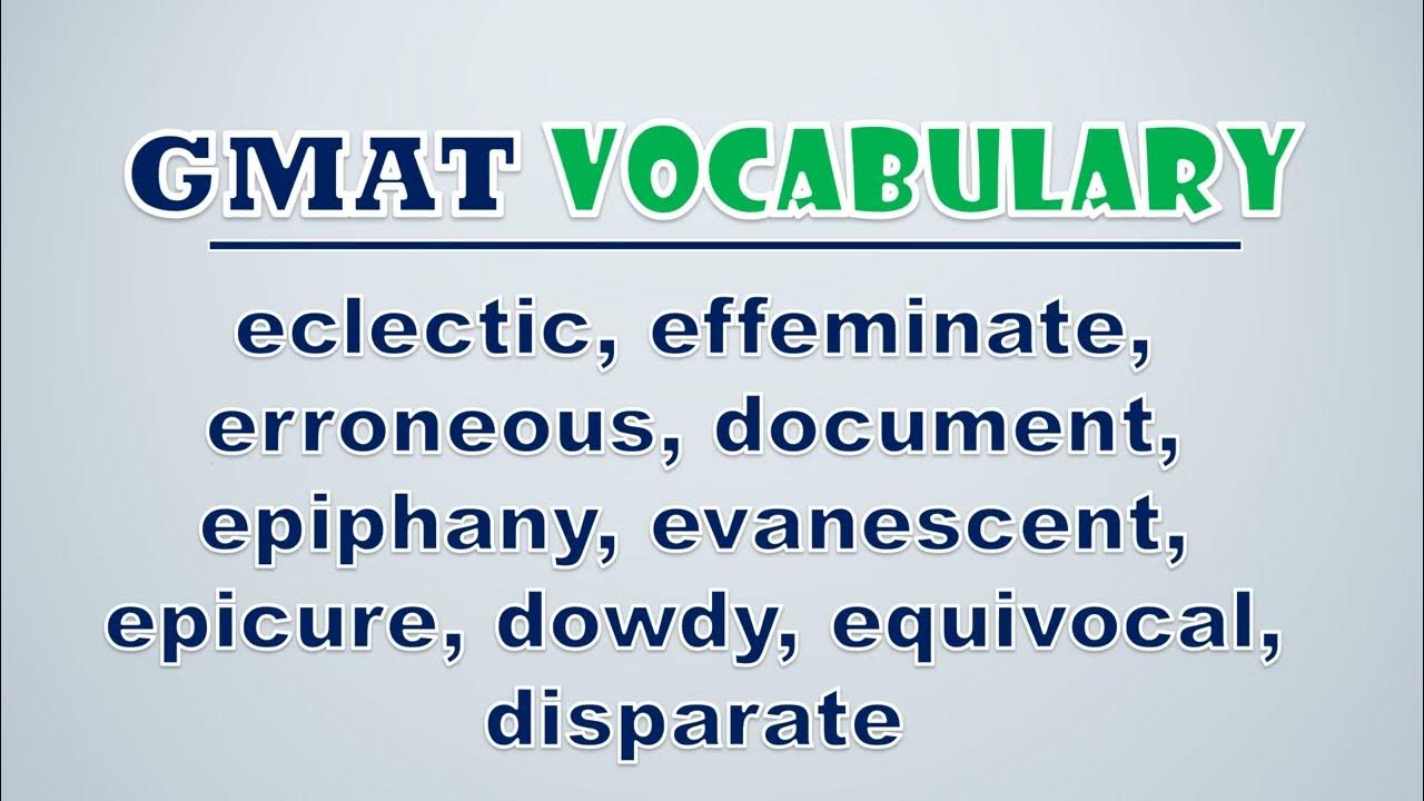 'Video thumbnail for GMAT Vocabulary: Eclectic, Effeminate, Erroneous, Document, Epiphany, Evanescent, Epicure, Dowdy'