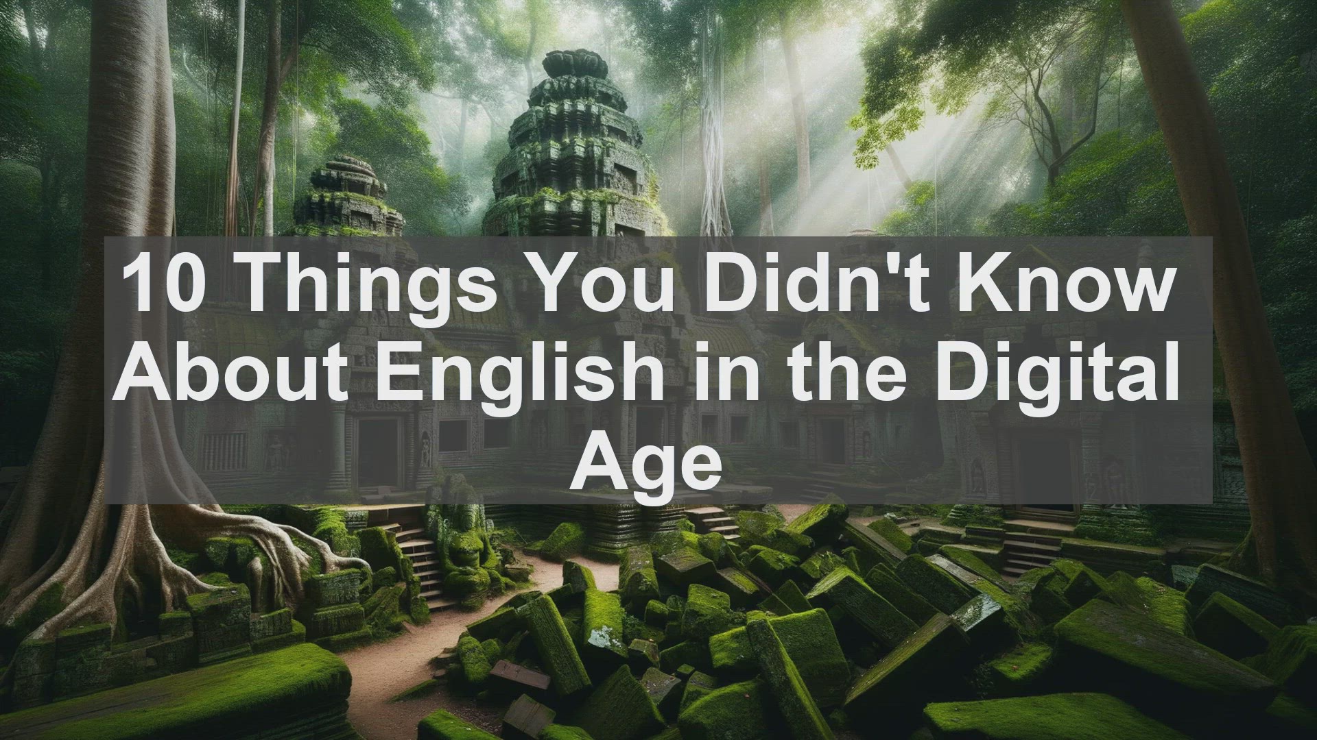 'Video thumbnail for 10 Things You Didn't Know About English in the Digital Age '
