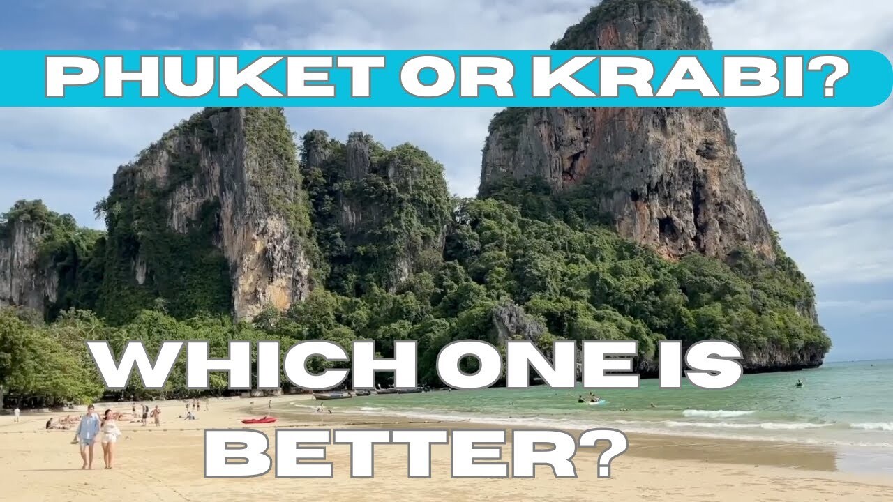 Video thumbnail for Krabi or Phuket Better for Travel in 2025