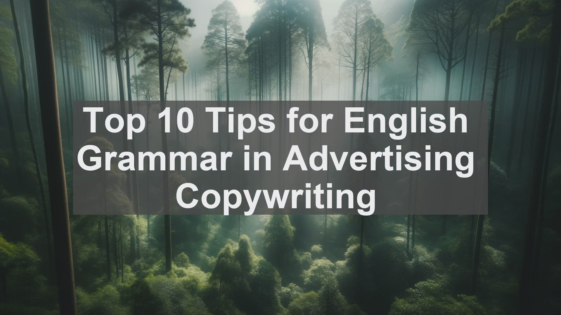 'Video thumbnail for Top 10 Tips for English Grammar in Advertising Copywriting'