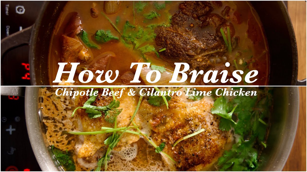 Video thumbnail for How to Braise - Chipotle Beef & Cilantro Lime Chicken