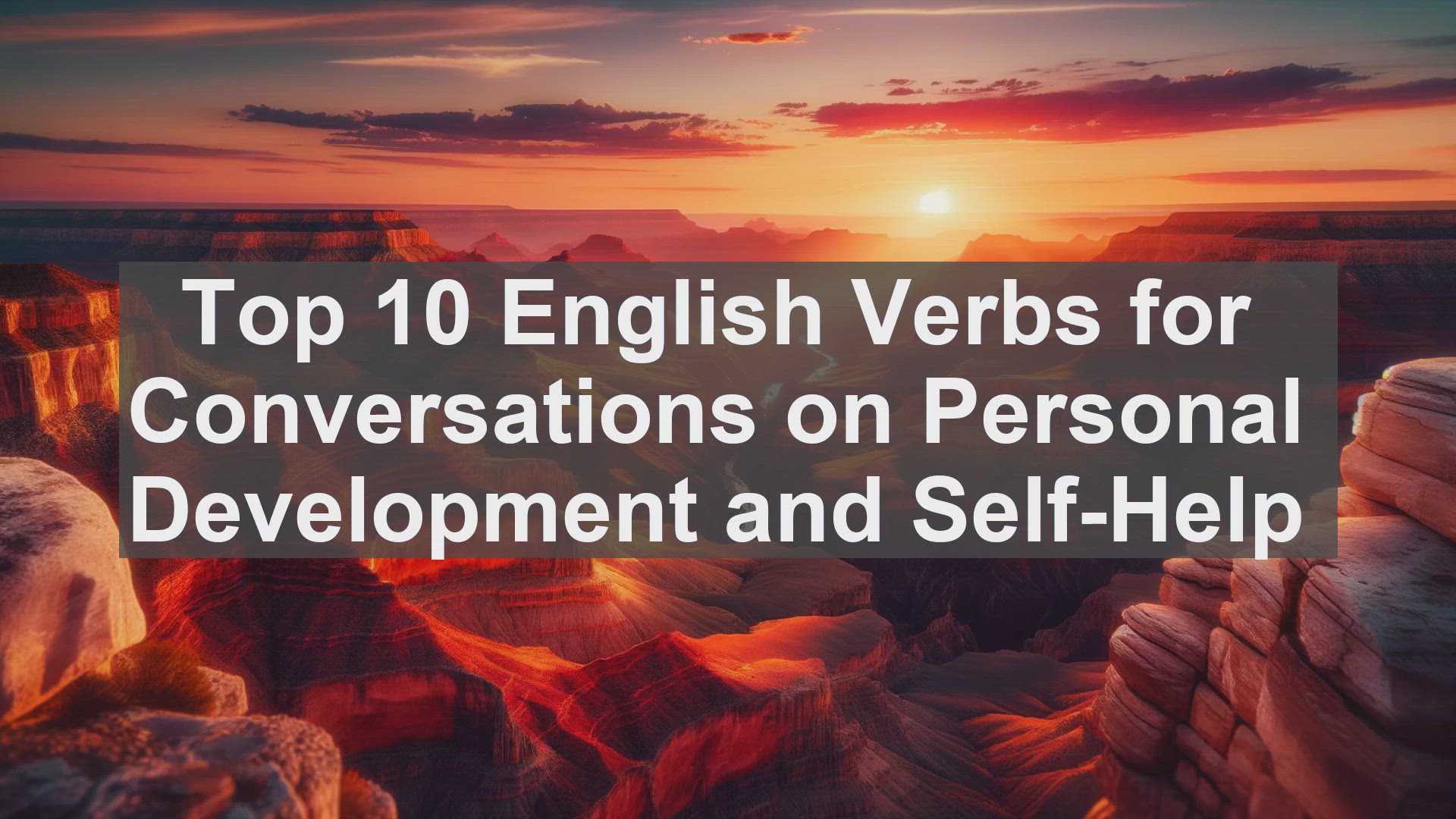'Video thumbnail for Top 10 English Verbs for Conversations on Personal Development and SelfHelp'