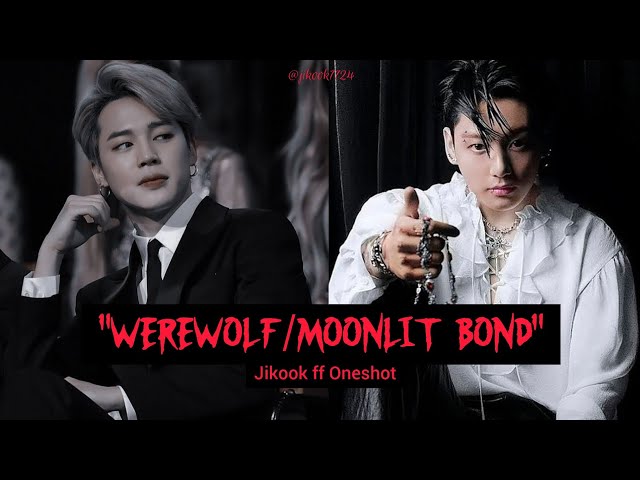Video thumbnail for "Werewolf/Moonlit Bond" 🐺❤️‍🔥 (Jikook ff Oneshot)