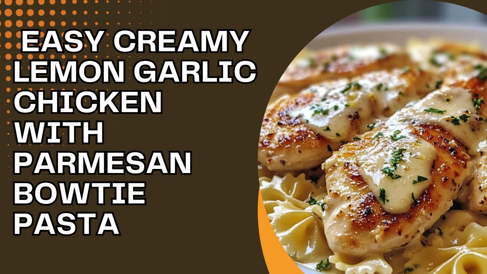 Video thumbnail for easy creamy lemon garlic chicken with parmesan bowtie pasta