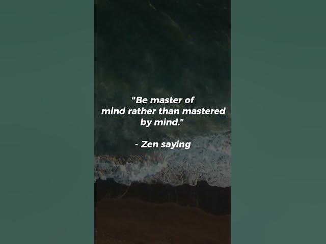 Video thumbnail for Be master of mind rather than mastered by mind. #zenquotes #shorts