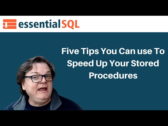 Video thumbnail for Five Tips You can Use To Speed Up Your Stored Procedures | Essential SQL