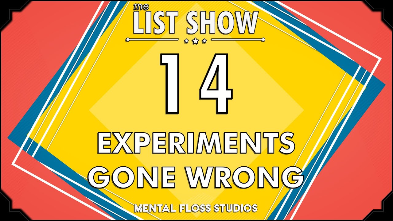 Video thumbnail for 14 Experiments Gone Wrong | Mental Floss