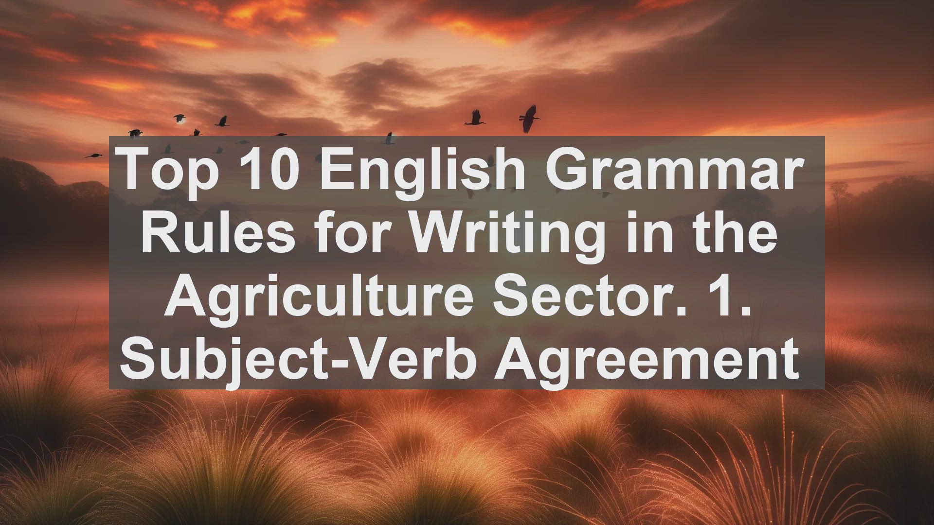 'Video thumbnail for Top 10 English Grammar Rules for Writing in the Agriculture'