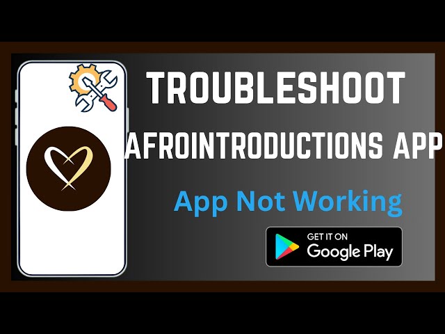Video thumbnail for How To Troubleshoot AfroIntroductions App