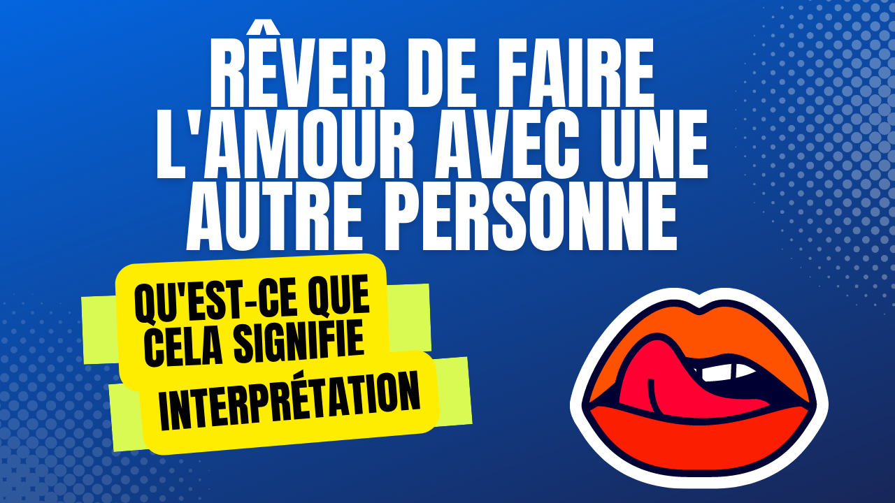 'Video thumbnail for Rêver de faire l'amour avec une autre personne'