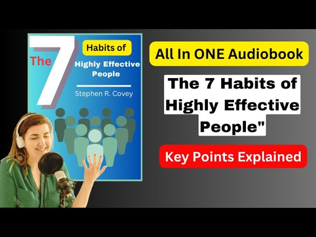'Video thumbnail for The 7 Habits of Highly Effective People by Stephen R Covey'