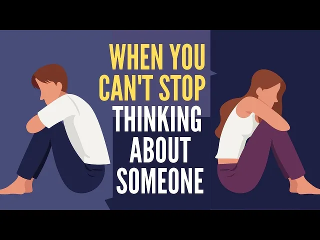 'Video thumbnail for What Does It Mean When You Can't Stop Thinking About Someone? How To Stop Thinking About Someone?'