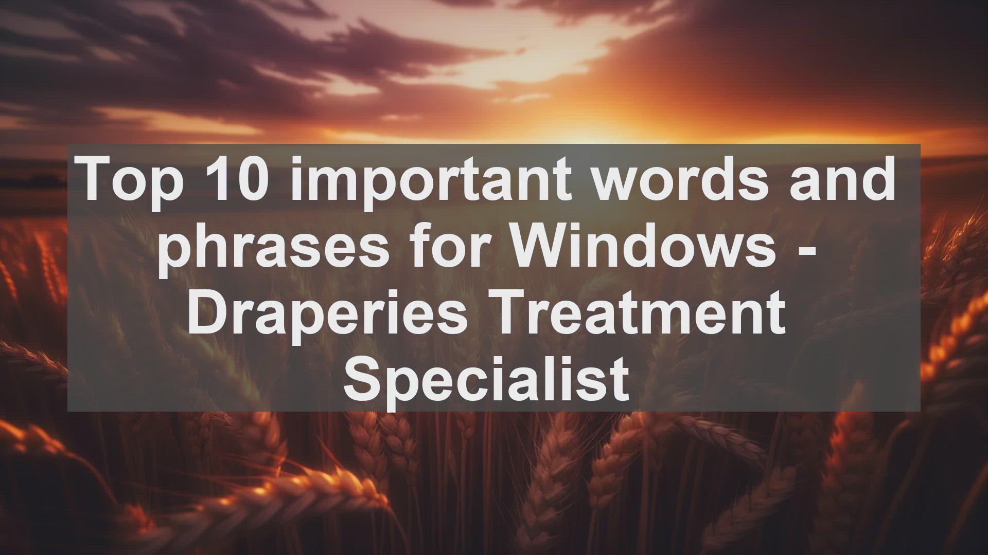 'Video thumbnail for Top 10 important words and phrases for Windows  Draperies Treatment Specialist'