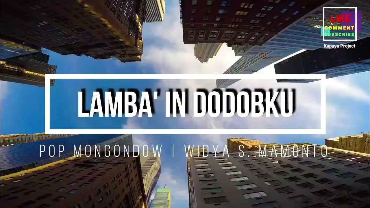 Video thumbnail for WIDYA S MAMONTO - LAMBA' IN DODOBKU | LAGU MONGONDOW