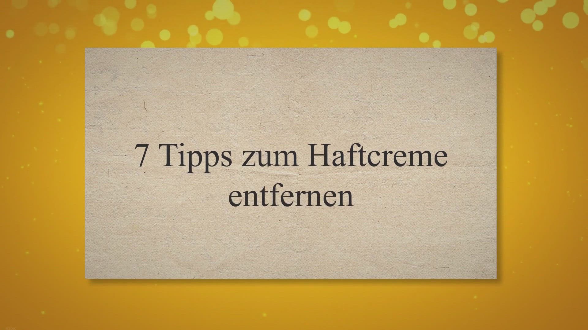 Video thumbnail for Top7 Tipps zum Haftcreme entfernen