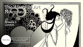 'Video thumbnail for The Allure of Art Nouveau - S1 E2 London - Art History Documentary'