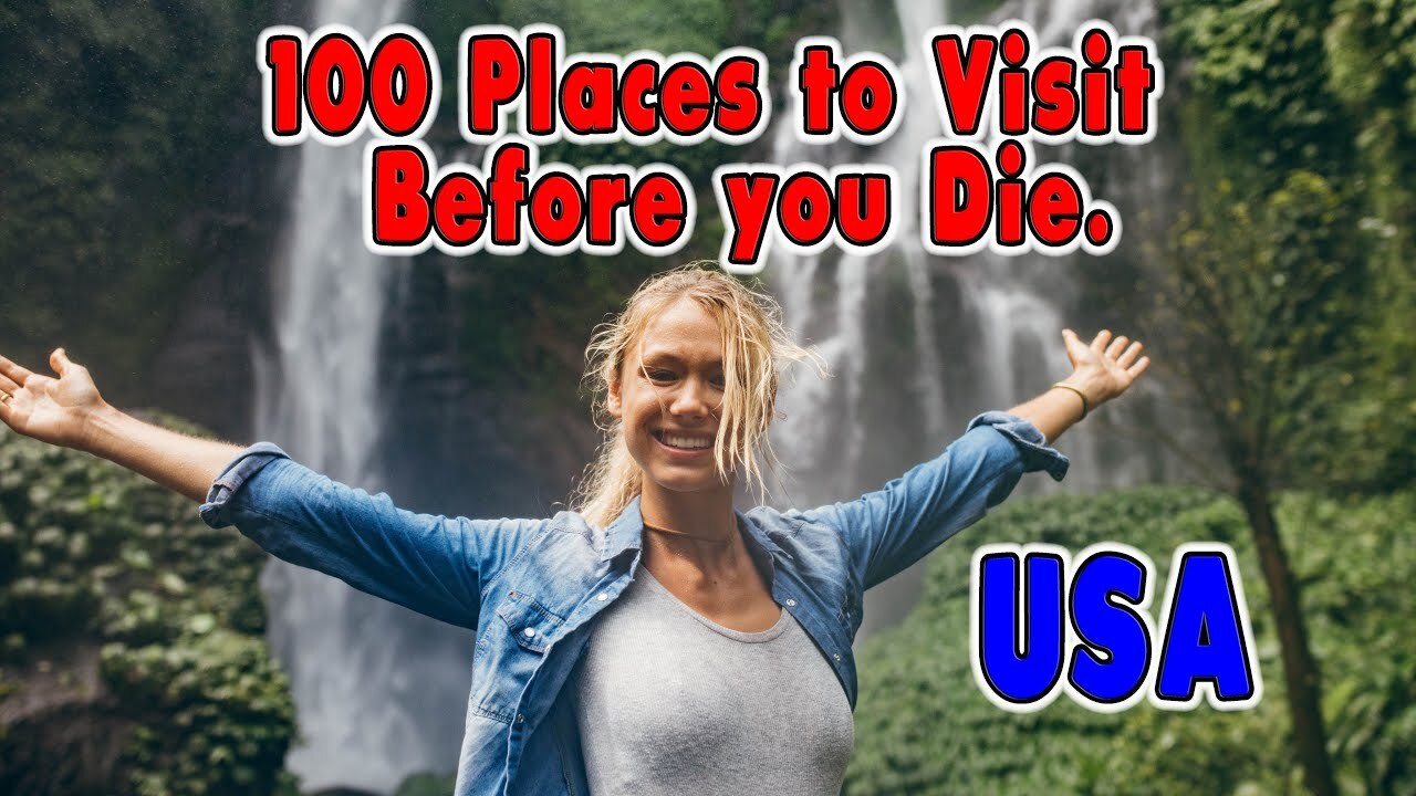 Video thumbnail for 100 Places You Need to Visit Before You Die. United States Travel