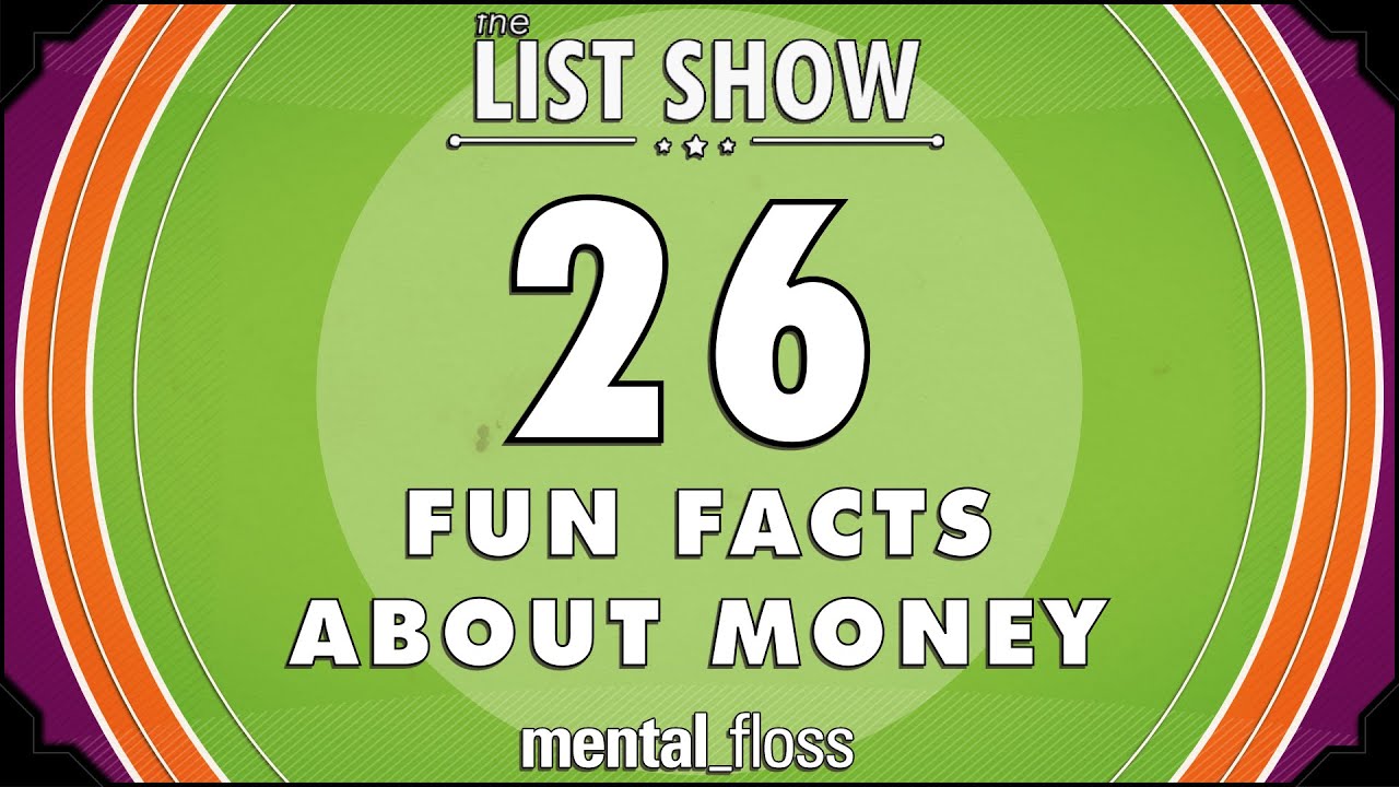 Video thumbnail for 26 Fun Facts about Money - mental_floss List Show Ep. 330 | Mental Floss