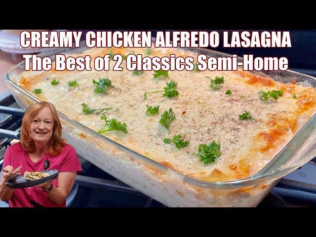 Video thumbnail for EASY CREAMY CHICKEN ALFREDO LASAGNA ONE SEMI-HOMEMADE TWIST ON 2 FAVORITE ITALIAN CLASSIC DINNERS