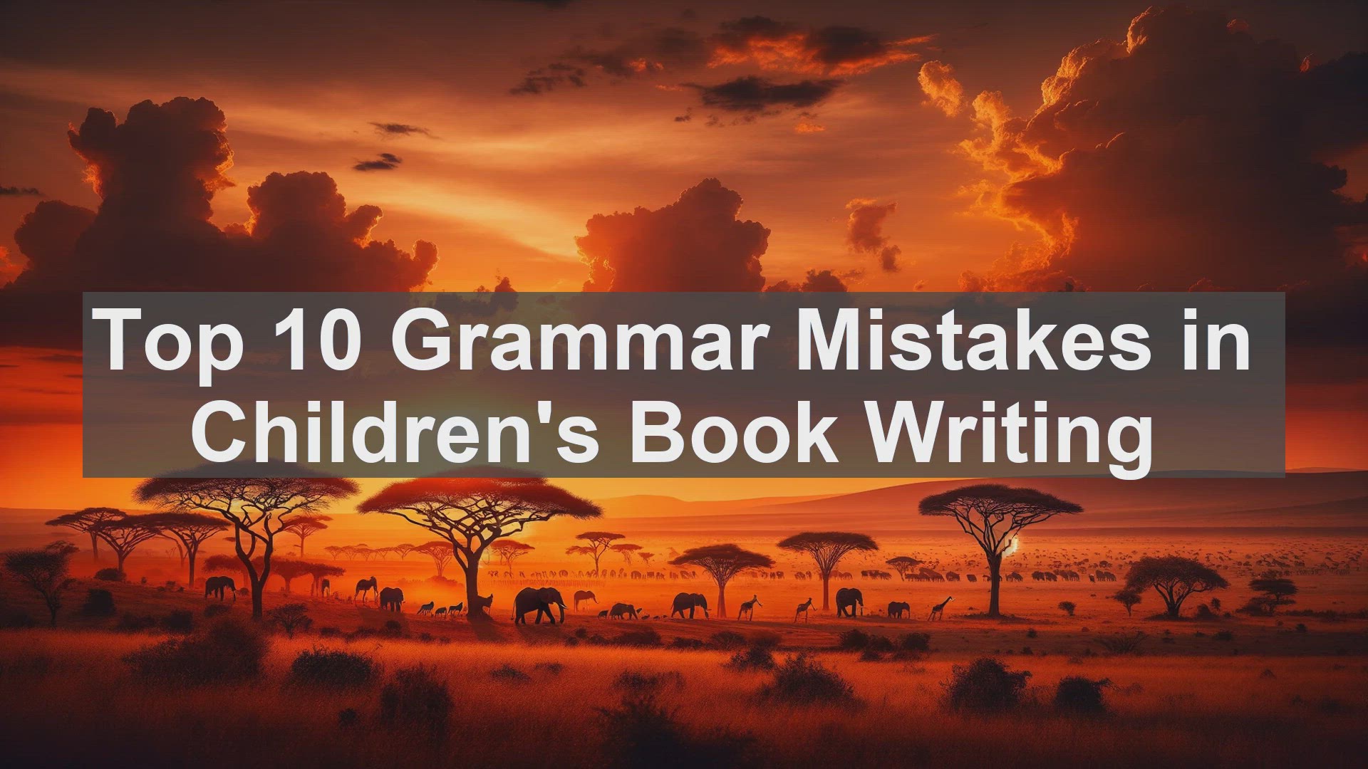 'Video thumbnail for Top 10 Grammar Mistakes in Childrens Book Writing'