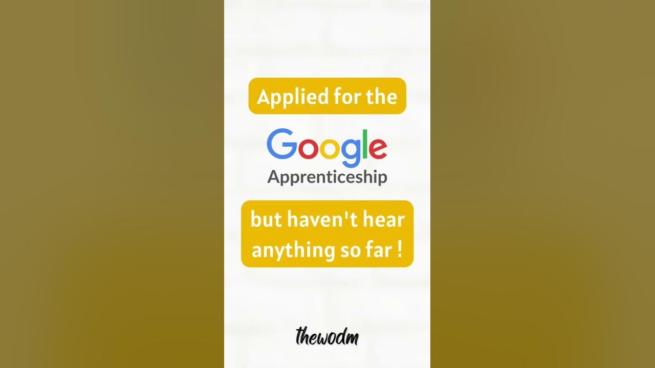 'Video thumbnail for Applied for the Google Apprenticeship but haven’t hear anything so far ? || thewodm'